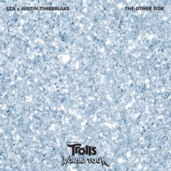 The Other Side (from Trolls World Tour) [feat. Justin Timberlake]