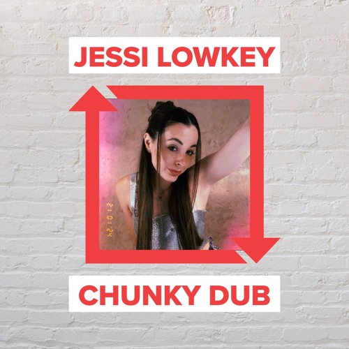 Jessi Lowkey - Chunky Dub [FREE DOWNLOAD]