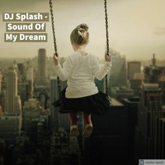 DJ Splash - Sound Of My Dream 2005