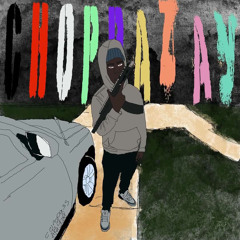 ChoppaZay - yn posted (tali) [Slipbrick Exclusive]