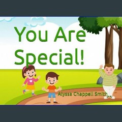 Read ebook [PDF] 📖 You Are Special! Read Book