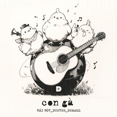 Hải Bột,Dustee & DSmall - Con Ga (Radio Mix)