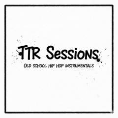 TTR SESSIONS - OLD SCHOOL HIP HOP INSTRUMENTAL BEATS (18)