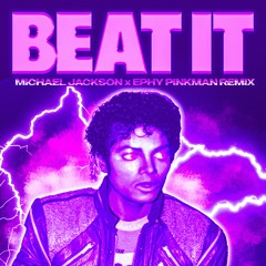 Michael Jackson - Beat it ( Ephy Pinkman Remix)