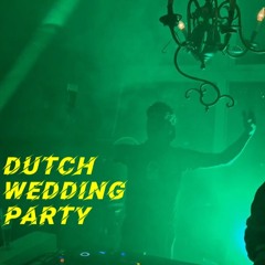 Drum & Bass / Bass House - Dutch Wedding Party