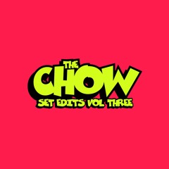 THE CHOW SET EDITS VOL. 3 (DRUM & BASS, BASS HOUSE, TECHNO & TECH HOUSE)