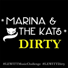 Marina & The Kats - Dirty #LEWITTMusicChallenge #LEWITTDirty