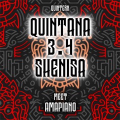QUINTANA 3.4 SHENISA BY. QUINTERN // MEET AMAPIANO