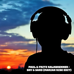 Paul & Fritz Kalkbrenner - Sky & Sand (Marian Rise Edit)