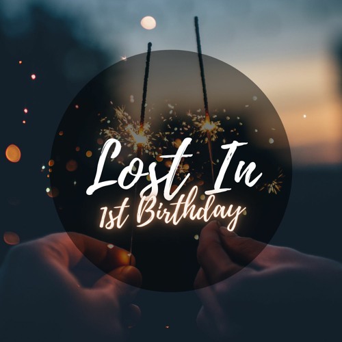 Lost In 1st Birthday