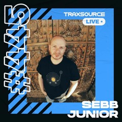 Traxsource LIVE! #445 with Sebb Junior