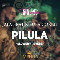 JALA BRAT X BUBA CORELI - PILULA (slowed + reverb)