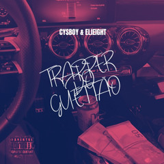 CYSBOY & ELIEIGHT - TRAPPER DO GUETTÃO