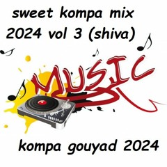Sweet Kompa Mix 2024 Vol 3 (shiva)
