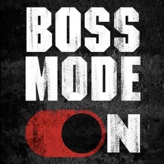 BOSS Mode On