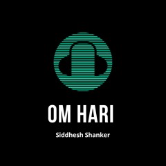 Om Hari Siddhesh Shanker remix