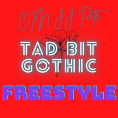 Tad bit Gothic (freestyle)