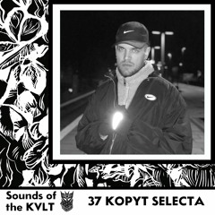 Sounds  of the KVLT 37: Kopyt Selecta