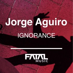 Jorge Aquiro - Ignorance