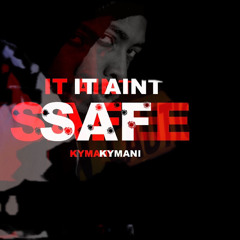 It Aint Safe (RIP SLIME)
