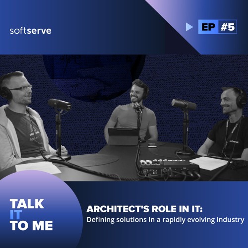 Talk IT to Me - Ep5 -Architect's Role in IT: Defining Solutions in a Rapidly Evolving Industry
