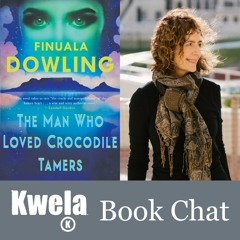 Kwela Book Chat: The Man Who Loved Crocodile Tamers by Finuala Dowling with John Maytham