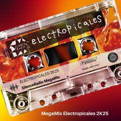 Electropicales 2K25 (Silence Radio MEGAMIX)