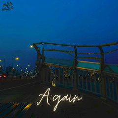 AGAIN *