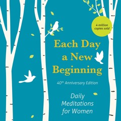 ⭐[PDF]⚡ Each Day a New Beginning: Daily Meditations for Women (40th An