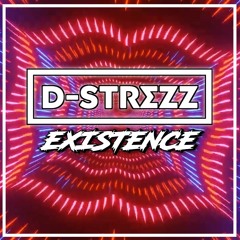 D-Strezz - Existence (ICE KICKS)