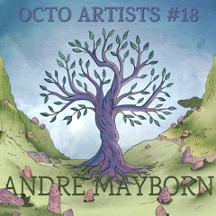 Octo Artists #18 - Andre Mayborn