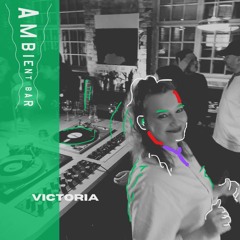 Victoria @ Ambient Bar