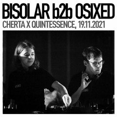 Bisolar b2b osixed / Cherta x Quintessence, Nov.19