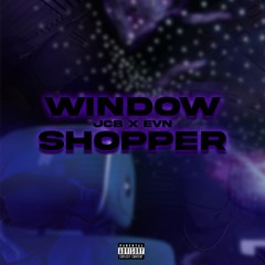 WINDOW SHOPPER - JCB x EVN (osläppt)