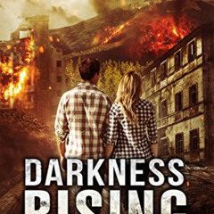 GET KINDLE 🖌️ Darkness Rising: Book 1 in the Thrilling Post-Apocalyptic Survival Ser