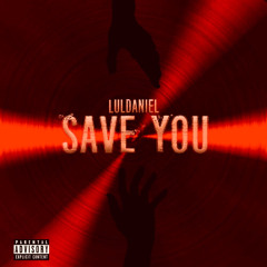 LulDaniel - Save You