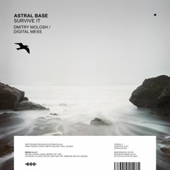 ASTRAL BASE Survive It (Dmitry Molosh Remix)
