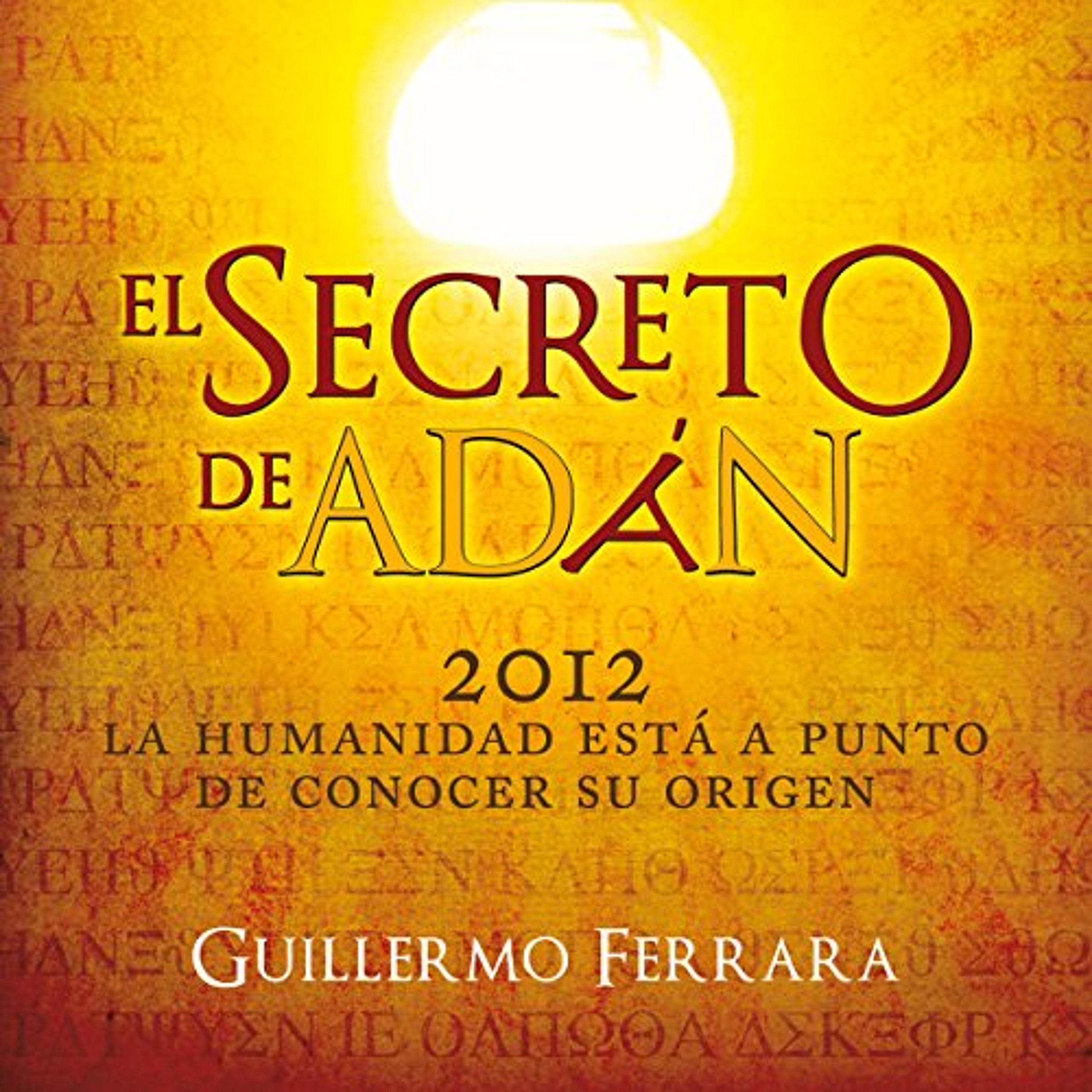 El secreto de Adán: La Humanidad Está a Punto De Conocer Su Origen [The Secret of Adam: Humanity Is About to Know Its Origin] (Audiolibro) | Prueba Gratis