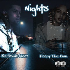 Nights - southside Kizzy Ft. Lil Poopy