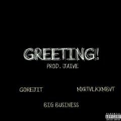 Jaive - Greeting! (feat. Gorejit, MXRTVLKXMBVT, Big Business) (Prod. Jaive)