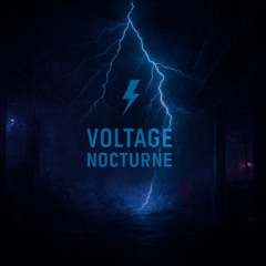 Voltage Nocturne Pt.1