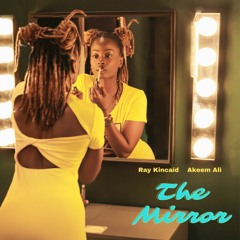 The Mirror Featuring Akeem Ali
