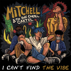 Mitchell & The Dubs Cartel - I Can’t Find the Vibe [Remastered]