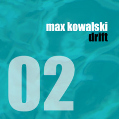 Max Kowalski - Drift [FREE DOWNLOAD]