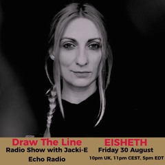 #324 Draw The Line Radio Show 30-08-2024 with guest mix 2nd hr by Eisheth