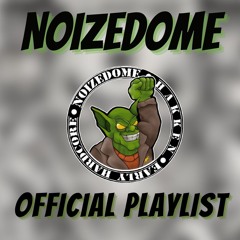 NOIZEDOME - OFFICIAL PLAYLIST