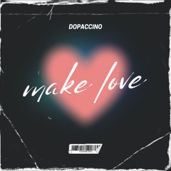 Make Love (Original Mix) - FREE DOWNLOAD
