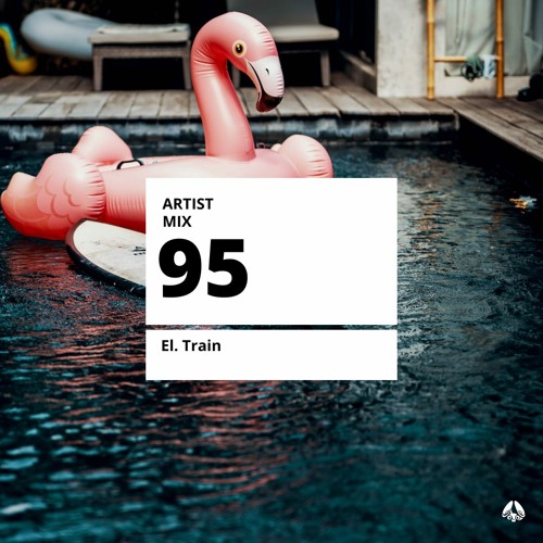 Artist Mix://95 by El. Train 🎧 future beats | soul | house