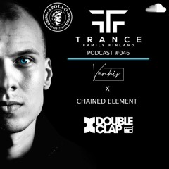 Trance Family Finland Podcast #046 - Vanhis & Chained Element [8.5.2023]