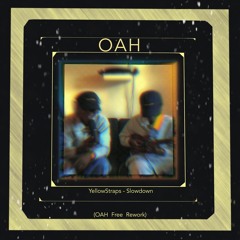 YellowStraps - Slowdown (OAH Rework)